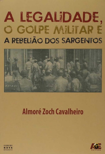 A legalidade, o golpe militar e a rebelião dos sargentos
