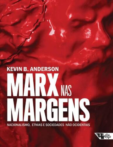 Marx nas margens: nacionalismo, etnias e sociedades não ocidentais