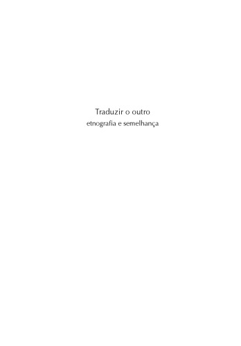Traduzir o Outro: Etnografia e Semelhança