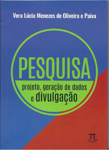 Pesquisa: projeto, geração de dados e divulgação