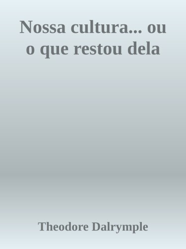 Nossa cultura... ou o que restou dela