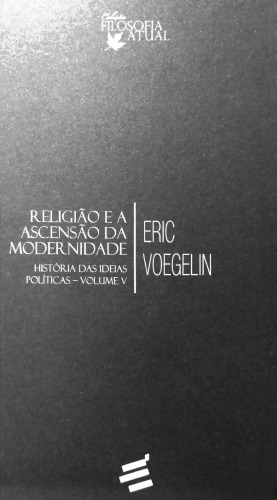 História das idéias políticas, Volume V: Religião e ascenção da modernidade