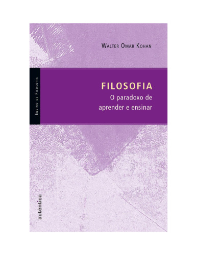 Filosofia: O parodoxo de Aprender e Ensinar