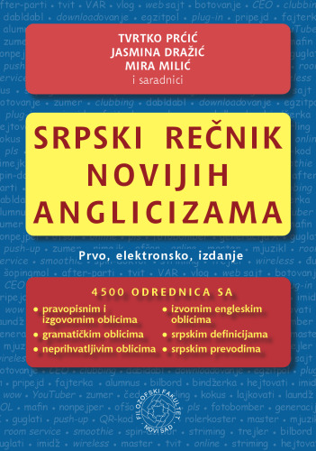 Srpski Rečnik Novijih Anglicizama / A Serbian Dictionary of Recent Anglicisms