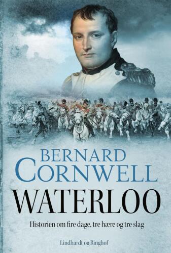 Waterloo: historien om fire dage, tre hære og tre slag