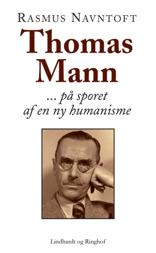 Thomas Mann: på sporet af en ny humanisme