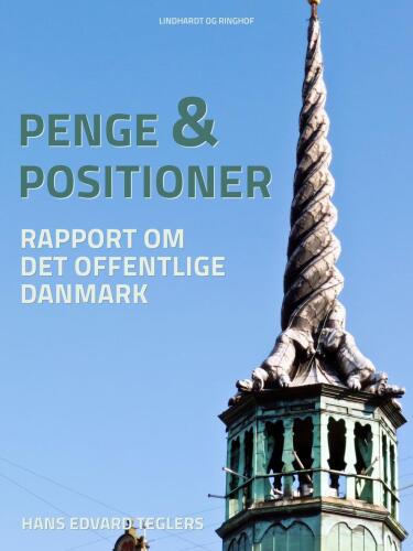 Penge og positioner: rapport om det offentlige Danmark