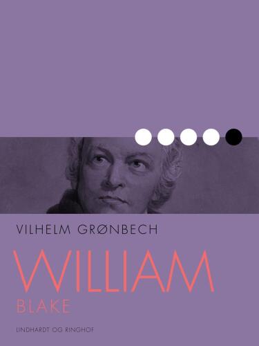 William Blake: kunstner, digter, mystiker