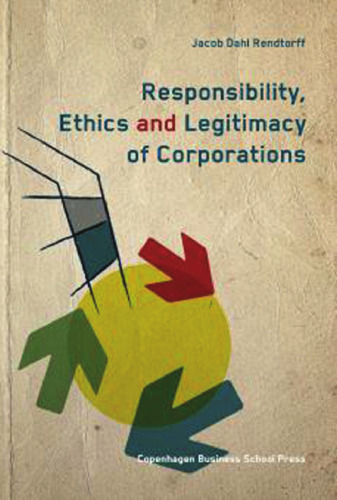 Responsibility, Ethics and Legitimacy of Corporations