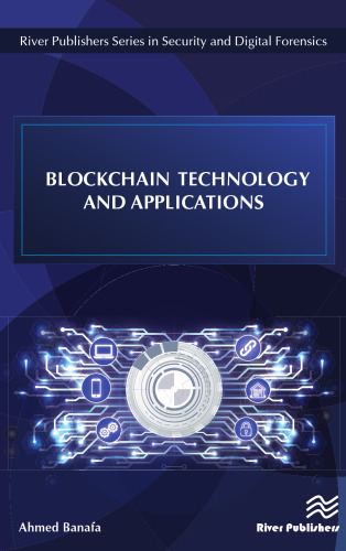 Blockchain Technology and Applications (River Publishers Series in Security and Digital Forensics)