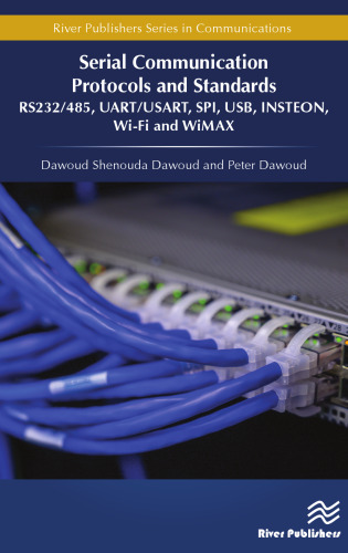 Serial Communication Protocols and Standards (River Publishers Series in Communications)