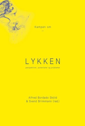 Kampen om lykken: perspektiver, potentialer og problemer