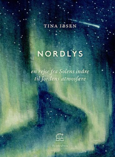 Nordlys: en rejse fra Solens indre til Jordens atmosfære