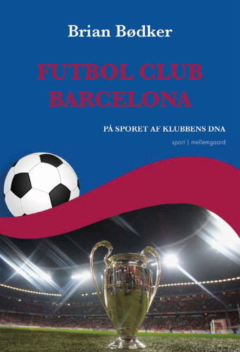Futbol Club Barcelona: på sporet af klubbens DNA