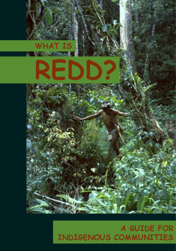 What is REDD? A Guide for Indigenous Communities - 2nd Edition