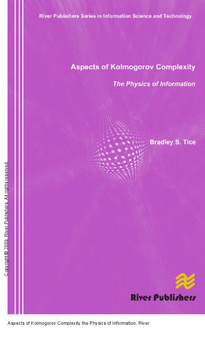 Aspects of Kolmogorov Complexity the Physics of Information