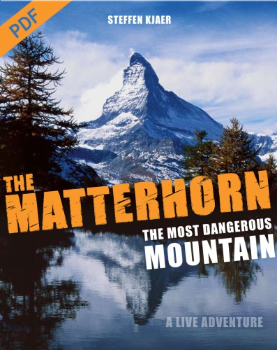 The Matterhorn: the most dangerous mountain: a live adventure