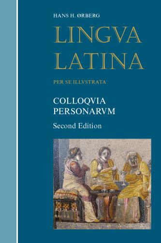 Lingua Latina Per Se Illustrata: Colloquia Personarum (2nd ed.)