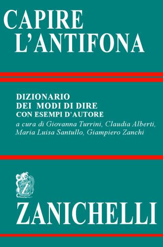 Capire l'antifona. Dizionario dei modi di dire con esempi d'autore