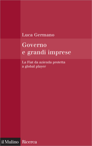Governo e grandi imprese. La Fiat da azienda protetta a global player