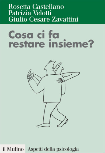 Cosa ci fa restare insieme? Attaccamento ed esiti della relazione di coppia