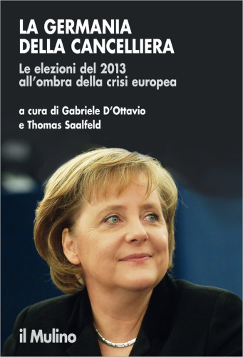 La Germania della cancelliera. Le elezioni del 2013 all'ombra della crisi europea