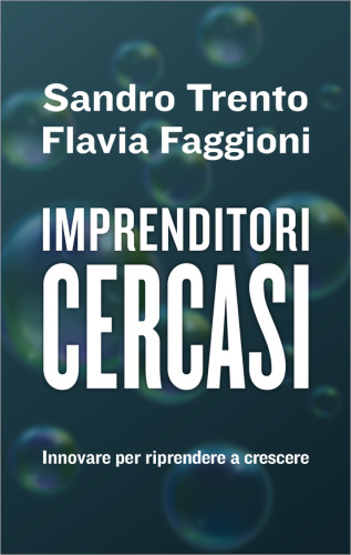 Imprenditori cercasi. Innovare per riprendere a crescere