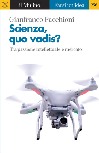 Scienza, quo vadis? Tra passione intellettuale e mercato