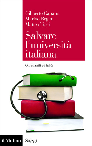Salvare l'università italiana. Oltre i miti e i tabù