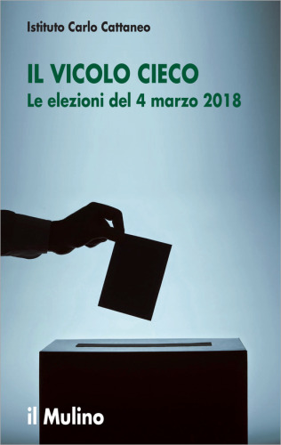 Il vicolo cieco. Le elezioni del 4 marzo 2018