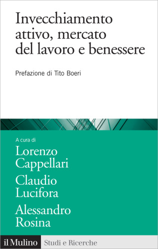 Invecchiamento attivo, mercato del lavoro e benessere. Analisi e politiche attive