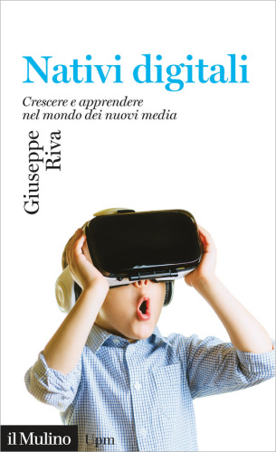 Nativi digitali. Crescere e apprendere nel mondo dei nuovi media