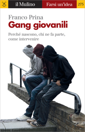 Gang giovanili. Perché nascono, chi ne fa parte, come intervenire