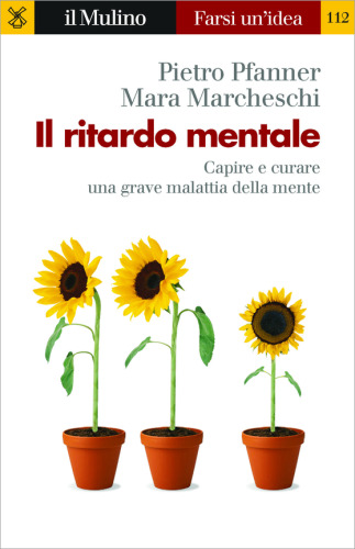 Il ritardo mentale. Capire e curare una grave malattia della mente