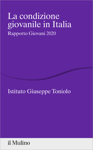 La condizione giovanile in Italia. Rapporto Giovani 2020