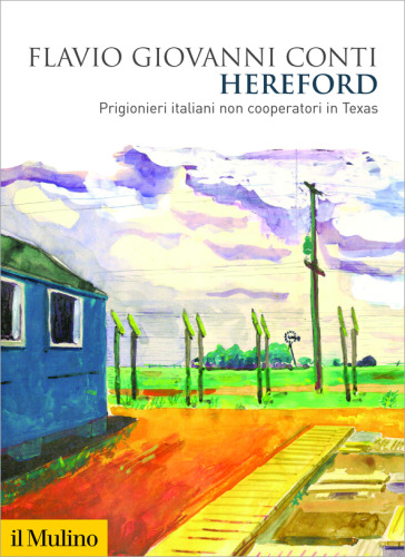 Hereford. Prigionieri italiani non cooperatori in Texas