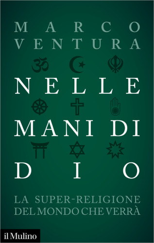 Nelle mani di Dio. La super-religione del mondo che verrà