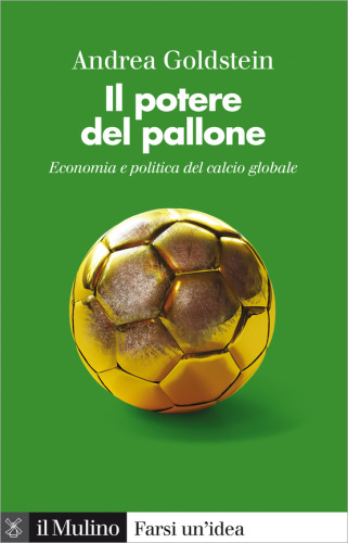 Il potere del pallone. Economia e politica del calcio globale