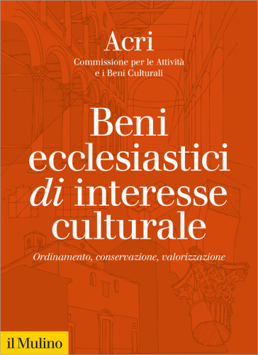 Beni ecclesiastici di interesse culturale. Ordinamento, conservazione, valorizzazione