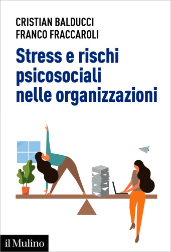 Stress e rischi psicosociali nelle organizzazioni. Linee operative per la diagnosi e il controllo dello stress da lavoro