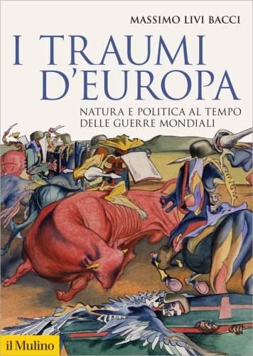 I traumi d'Europa. Natura e politica al tempo delle guerre mondiali