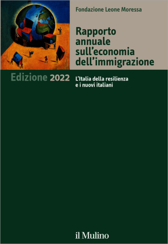 Rapporto annuale sull'economia dell'immigrazione 2022. L'Italia della resilienza e i nuovi italiani