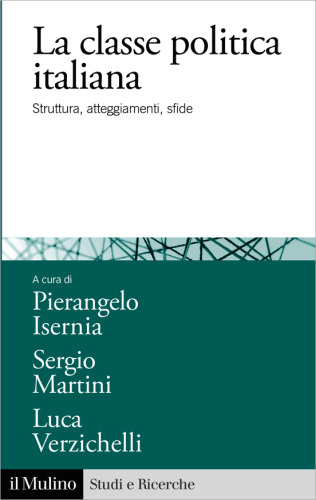 La classe politica italiana. Struttura, atteggiamenti, sfide
