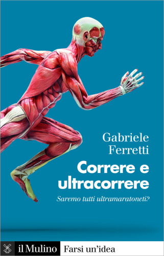 Correre e ultracorrere. Saremo tutti ultramaratoneti?