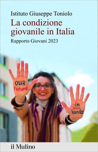 La condizione giovanile in Italia. Rapporto Giovani 2023