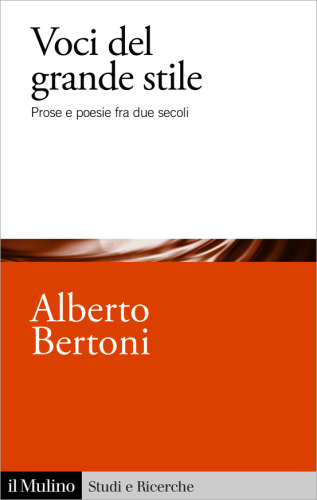 Voci del grande stile. Prose e poesie fra due secoli