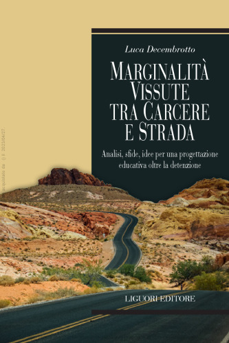 Marginalità vissuta tra carcere e strada. Analisi, sfide, idee per una progettazione educativa oltre la detenzione