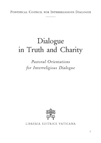 Dialogue in Truth and Charity. Pastoral Orientations for Interreligious Dialogue