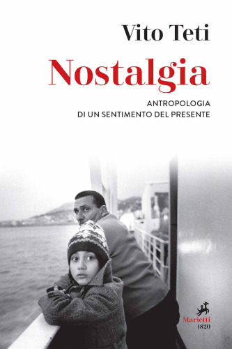 Nostalgia. Antropologia di un sentimento del presente