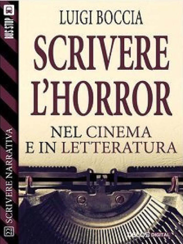 Scrivere l'horror. Nel cinema e nella letteratura